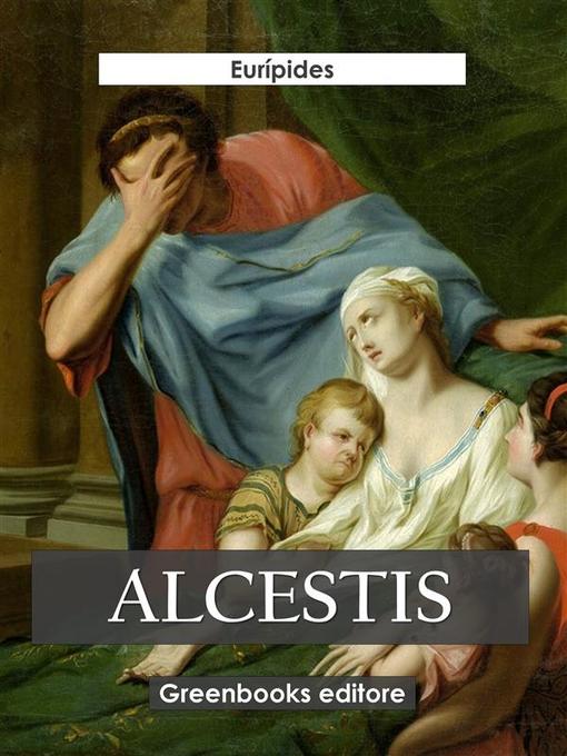 Title details for Alcestis by Eurípides - Wait list